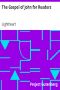 [Gutenberg 5656] • The Gospel of John for Readers